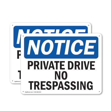 Signmission Private Drive No Trespassing OSHA Notice Sign, Aluminum, 10in W x 7in L, 2PK OS-2PACK-NS-A-710-L-17809